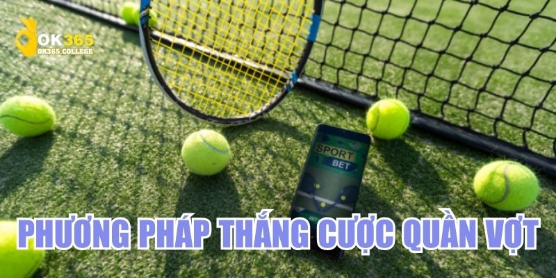 Cách thắng môn cá độ tennis siêu mới